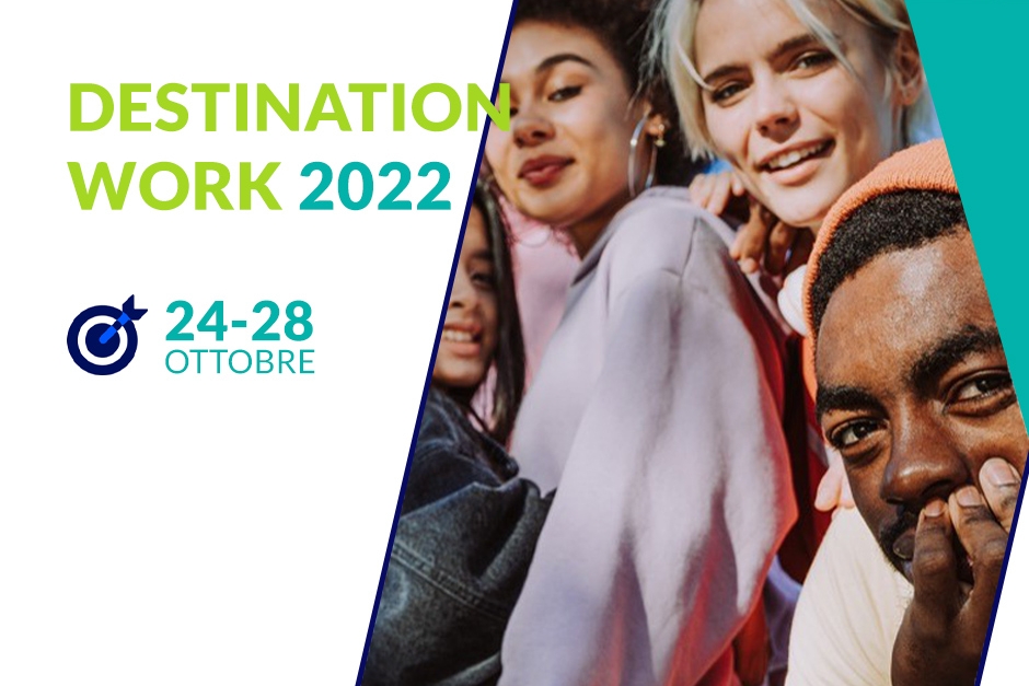 Torna Destination Work, il tuo appuntamento con il mondo del lavoro!