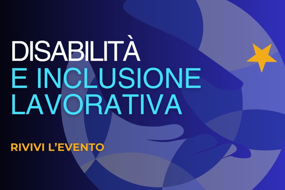 Disabilità e inclusione lavorativa: (a) cosa serve davvero? Rivedi l’evento